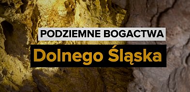 Dolnośląski program turystyczny. Podziemne bogactwa Dolnego Śląska