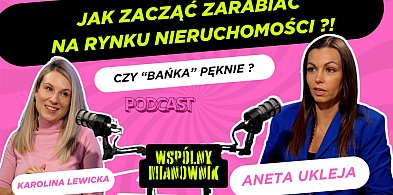 Czy bańka pęknie? Aneta Ukleja - Wspólny Mianownik