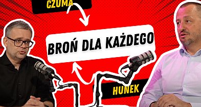 JAK ZDOBYĆ BROŃ? Paragrafem po łapkach - Czuma / Hunek PODCAST-88592