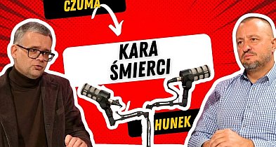 Kara śmierci / PARAGRAFEM PO ŁAPKACH podcast / CZUMA, HUNEK-89717