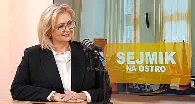 SEJMIK NA OSTRO: MONIKA WŁODARCZYK