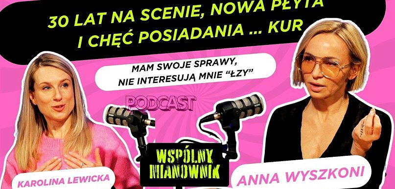 Anna Wyszkoni - 30 lat na scenie / Wspólny Mianownik Podcast