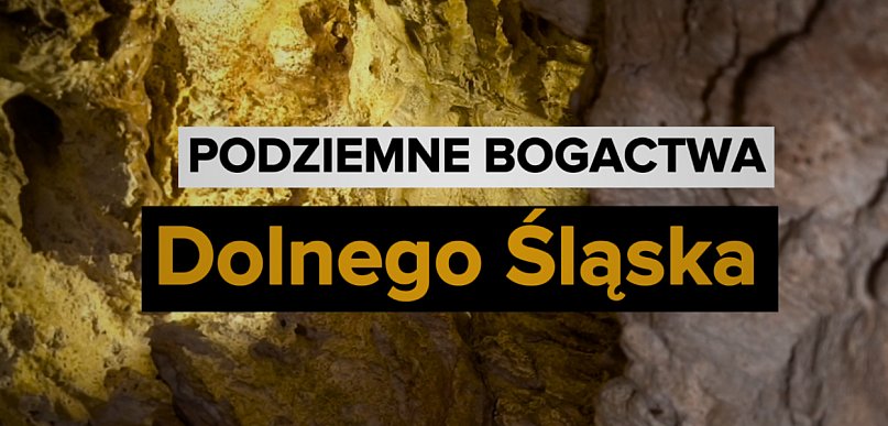 Dolnośląski program turystyczny. Podziemne bogactwa Dolnego Śląska